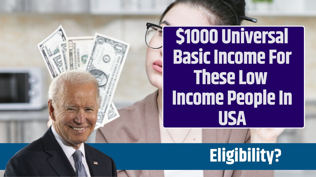 $1000 Universal Basic Income For These Low Income People In USA