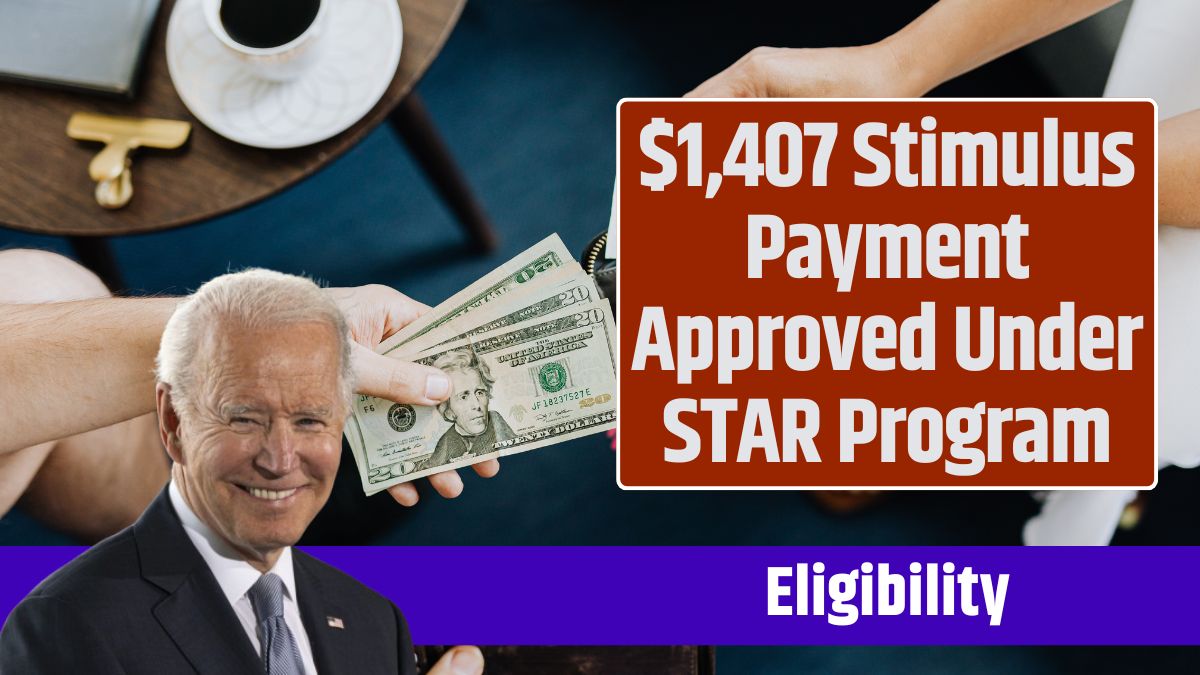 $1,407 Stimulus Payment Approved Under STAR Program