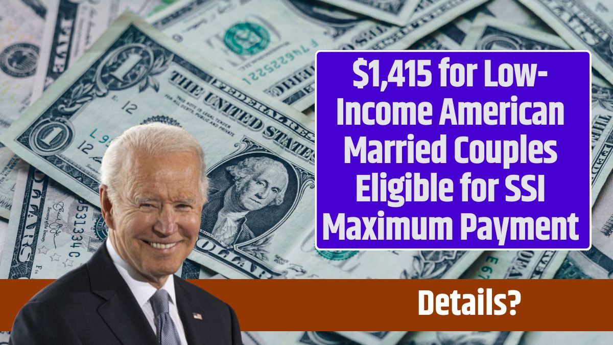 $1,415 for Low-Income American Married Couples Eligible for SSI Maximum Payment