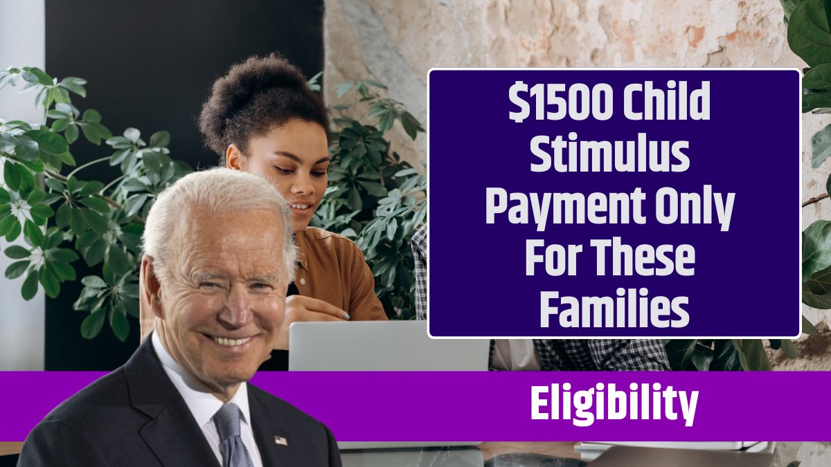 $1500 Child Stimulus Payment Only For These Families