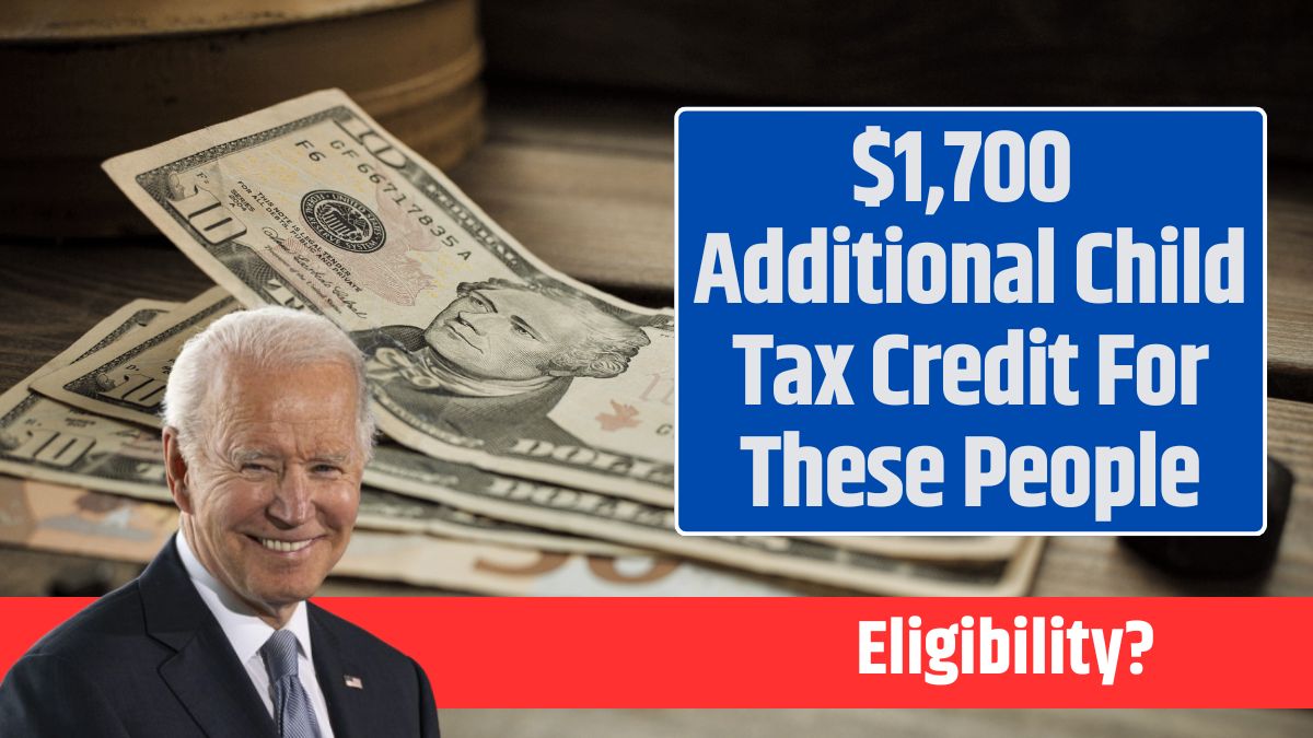 $1,700 Additional Child Tax Credit For These People