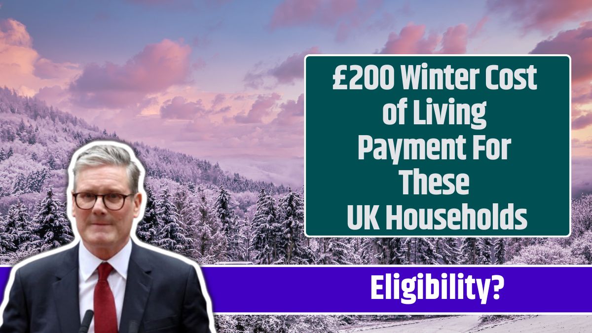 £200 Winter Cost of Living Payment For These UK Households