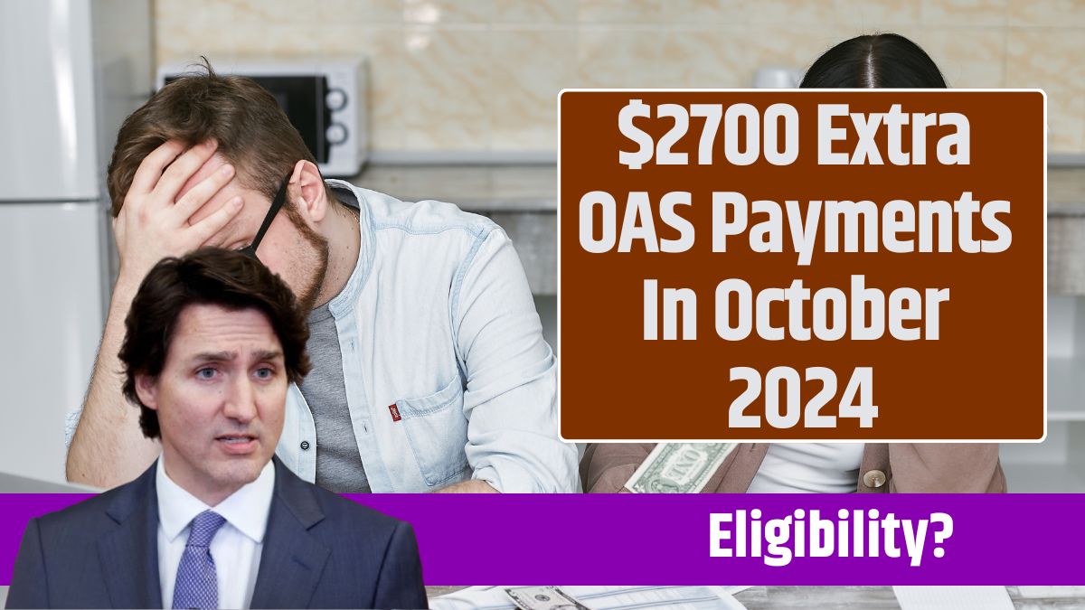 $2700 Extra OAS Payments In October 2024