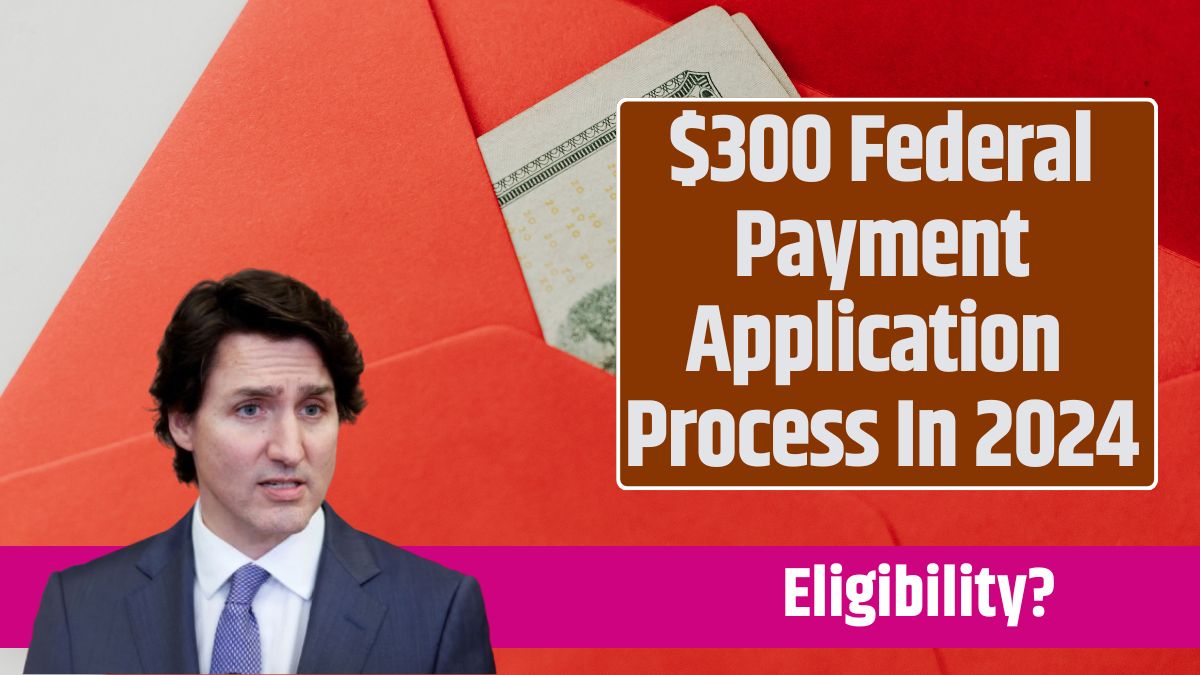 $300 Federal Payment Application Process In 2024