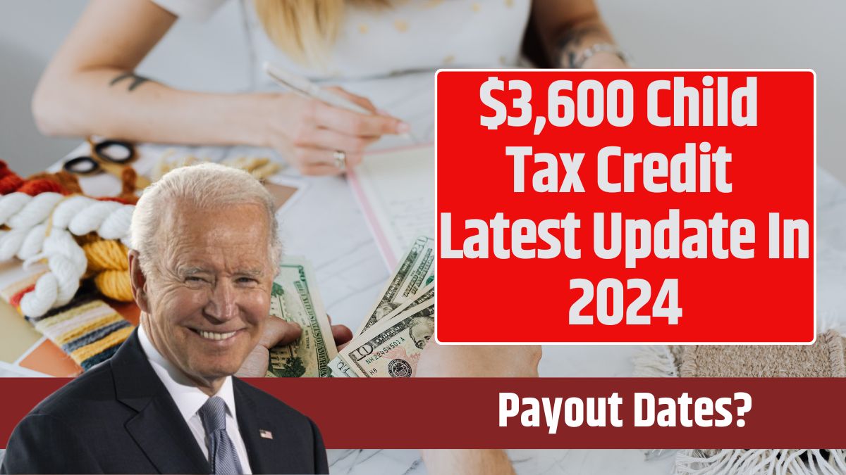 $3,600 Child Tax Credit Latest Update In 2024