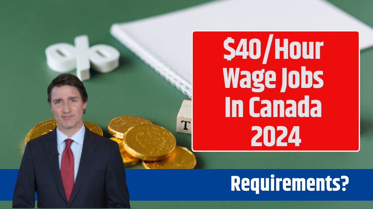 $40/Hour Wage Jobs In Canada 2024