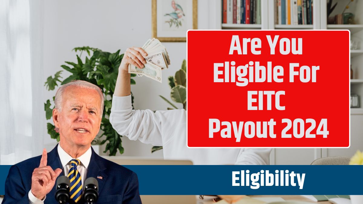 Are You Eligible For EITC Payout 2024