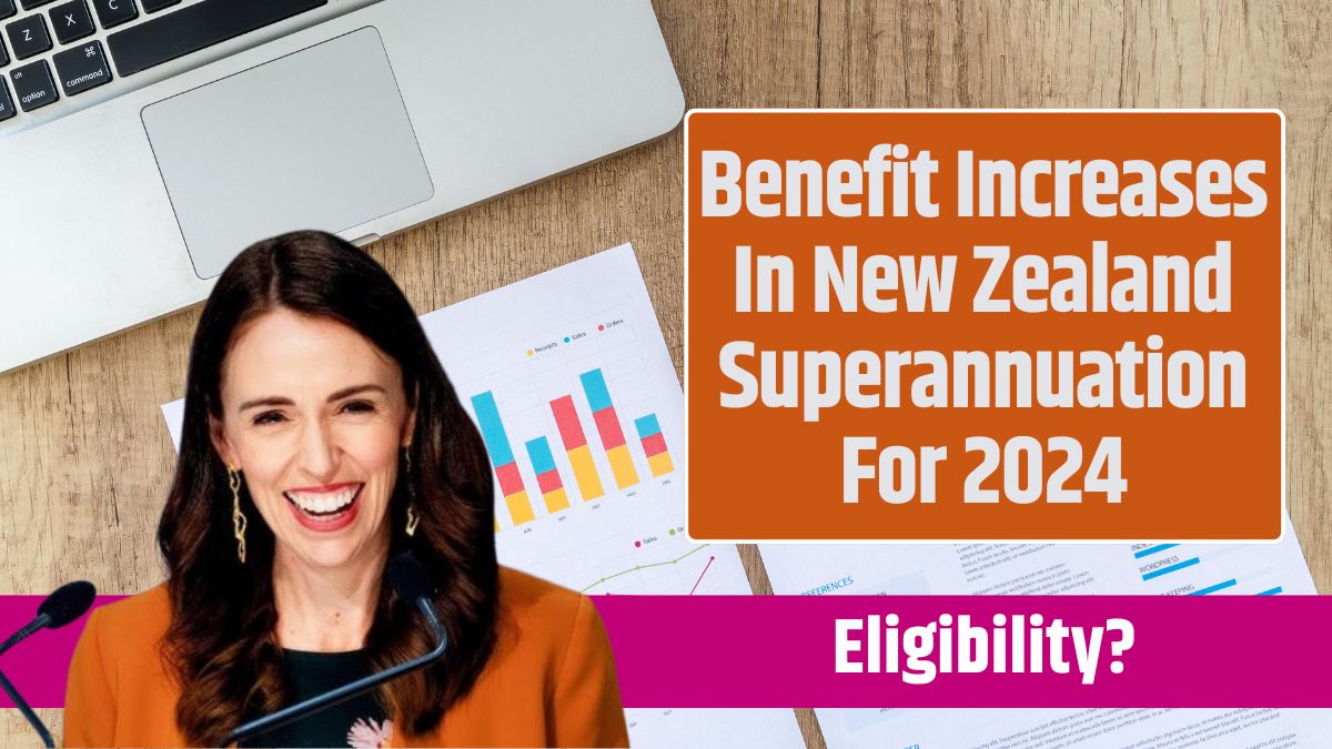 Benefit Increases In New Zealand Superannuation For 2024