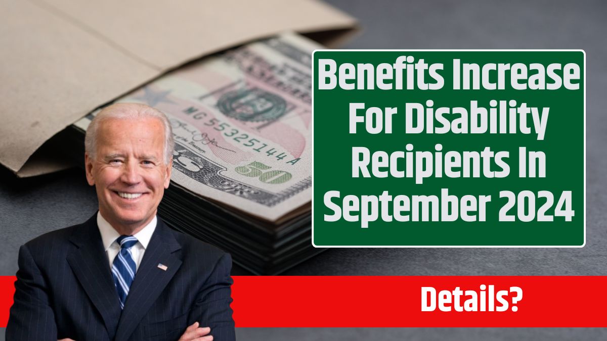 Benefits Increase For Disability Recipients In September 2024