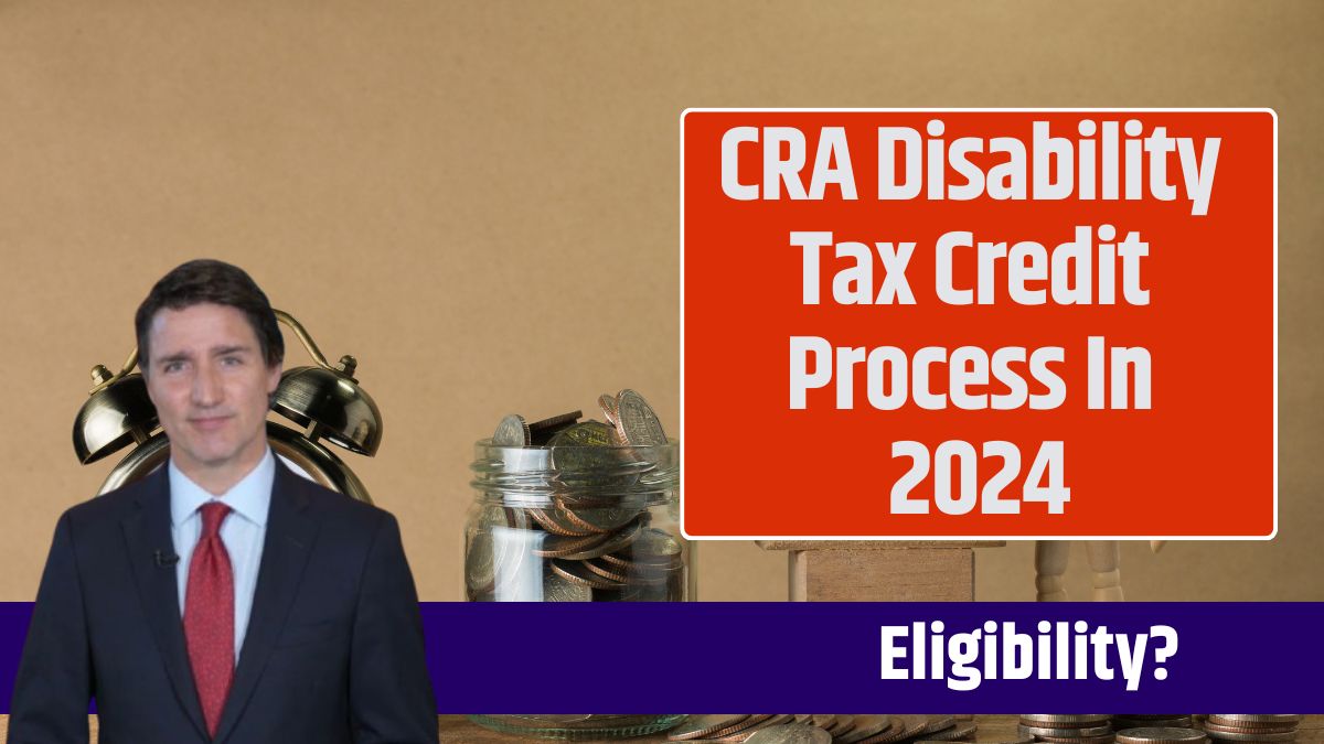 CRA Disability Tax Credit Process In 2024