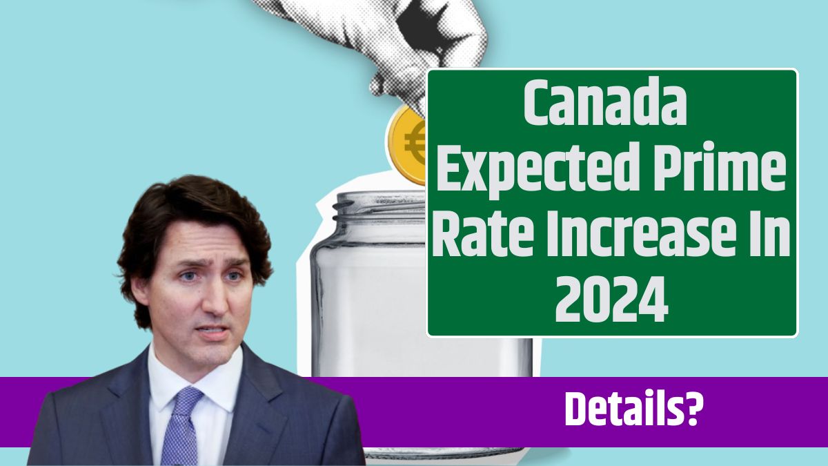 Canada Expected Prime Rate Increase In 2024