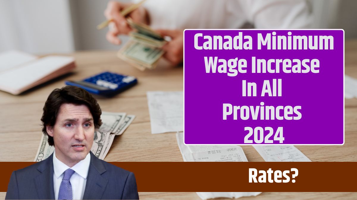 Canada Minimum Wage Increase In All Provinces 2024