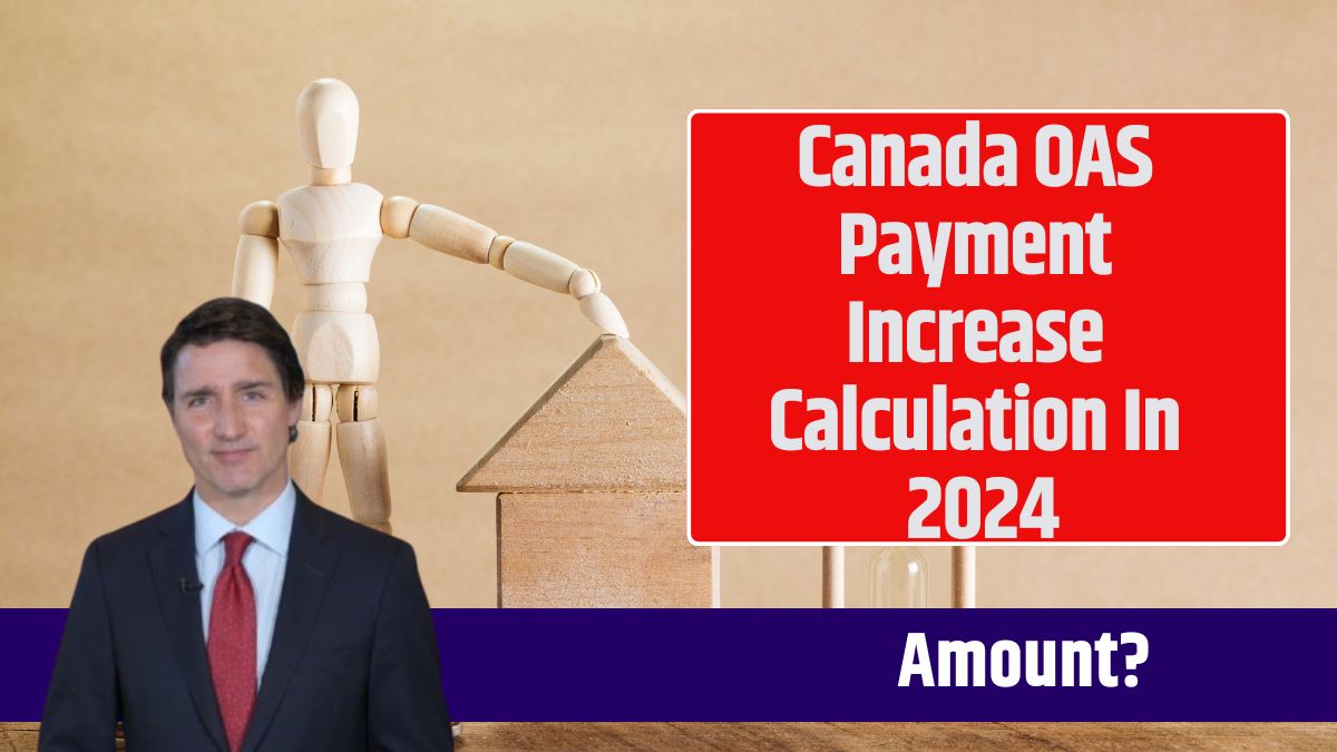 Canada OAS Payment Increase Calculation In 2024