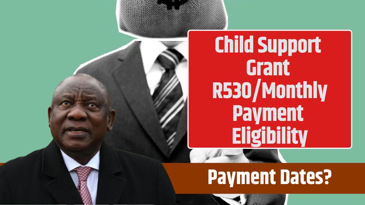 Child Support Grant R530/Monthly Payment Eligibility