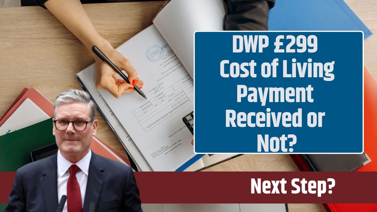 DWP £299 Cost of Living Payment Received or Not