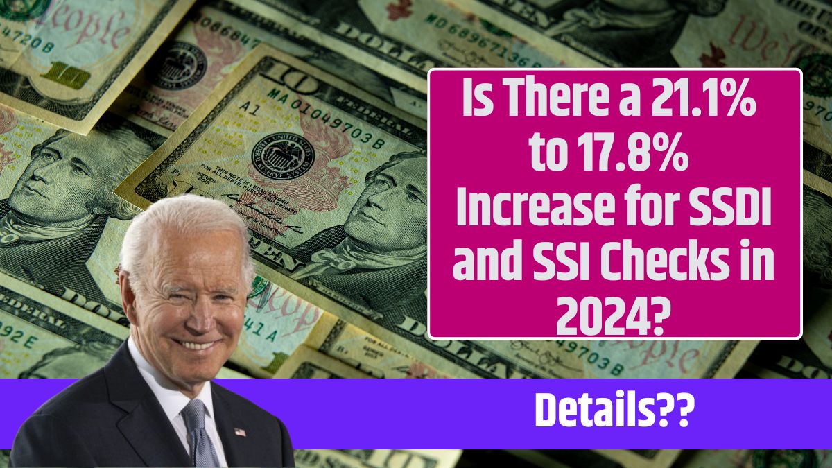 Is There a 21.1% to 17.8% Increase for SSDI and SSI Checks in 2024