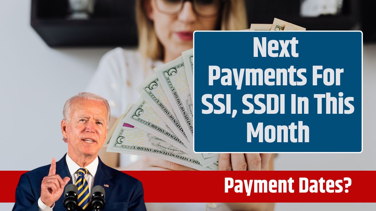 Next Payments For SSI, SSDI In This Month