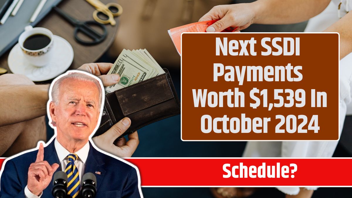 Next SSDI Payments Worth $1,539 In October 2024 Know Full Schedule