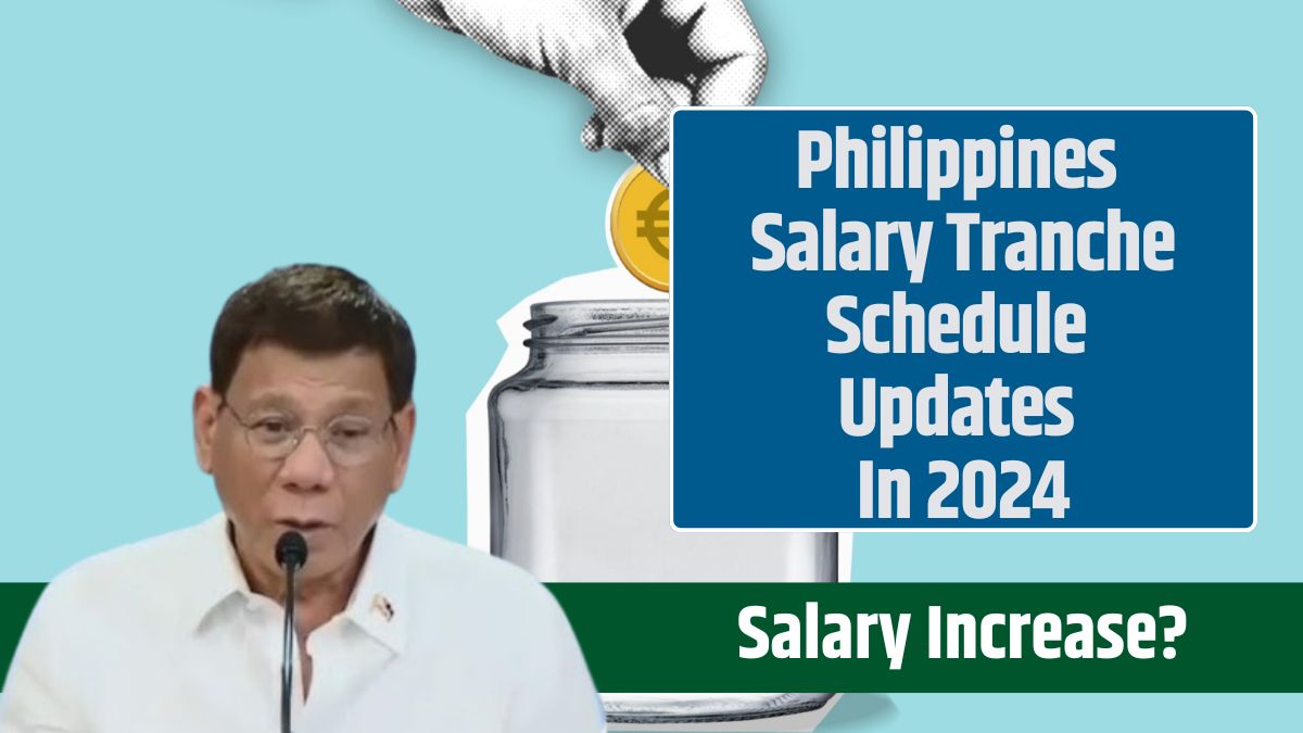 Philippines Salary Tranche Schedule Updates In 2024