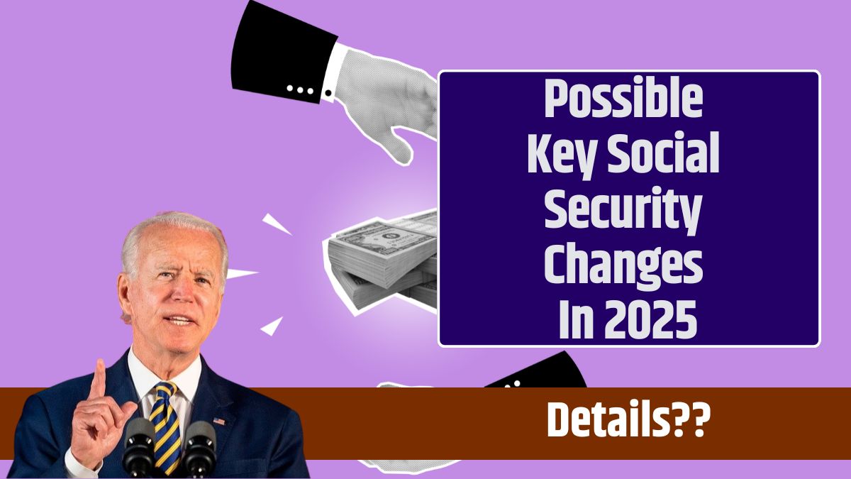 Possible Key Social Security Changes In 2025