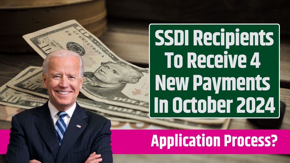 SSDI Recipients To Receive 4 New Payments In October 2024