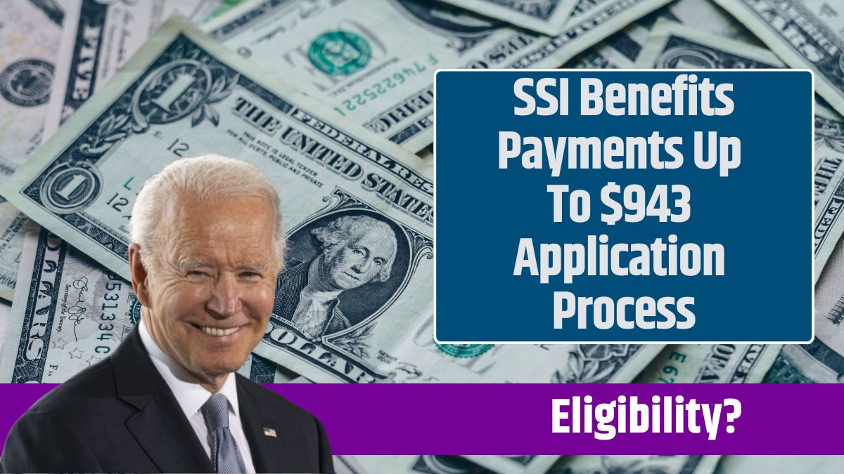 SSI Benefits Payments Up To $943 Application Process