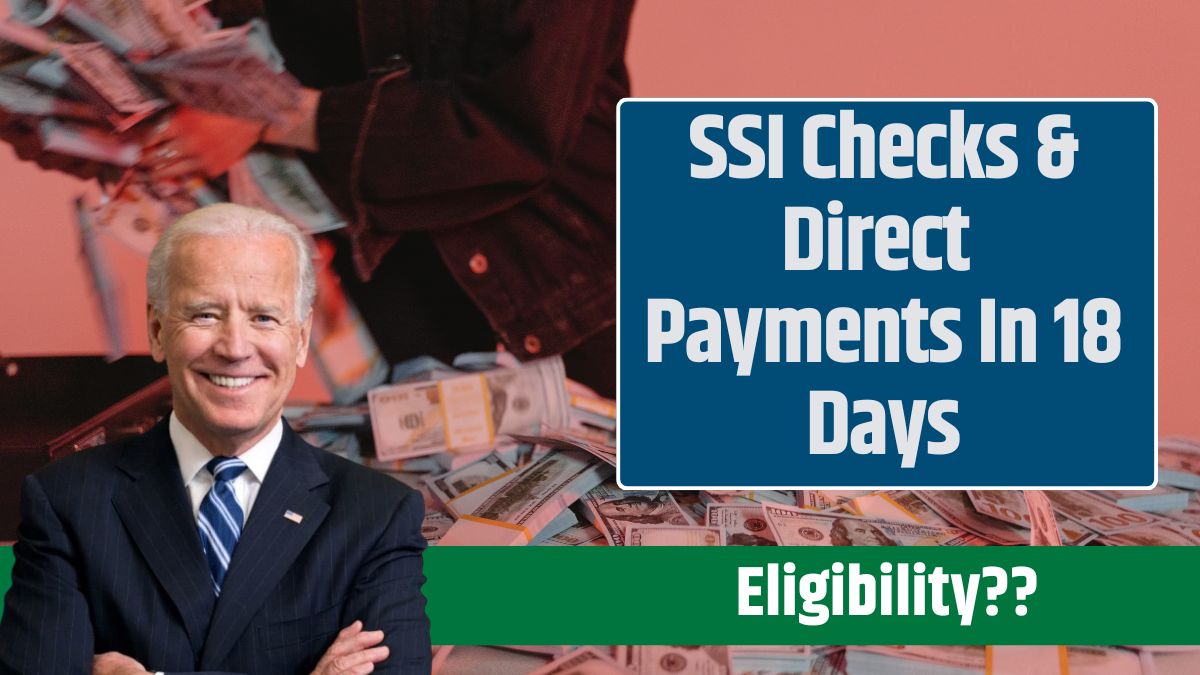 SSI Checks & Direct Payments In 18 Days