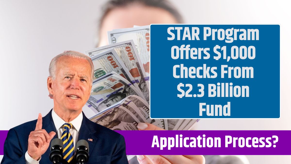 STAR Program Offers $1,000 Checks From $2.3 Billion Fund