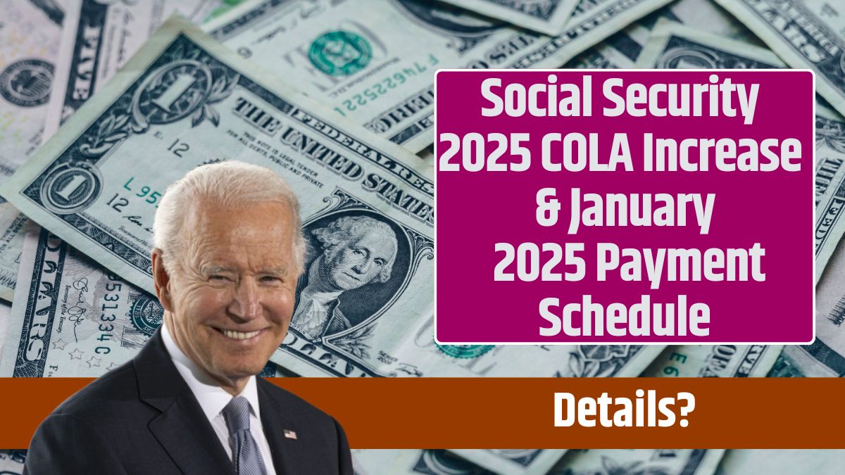 Social Security 2025 COLA Increase & January 2025 Payment Schedule