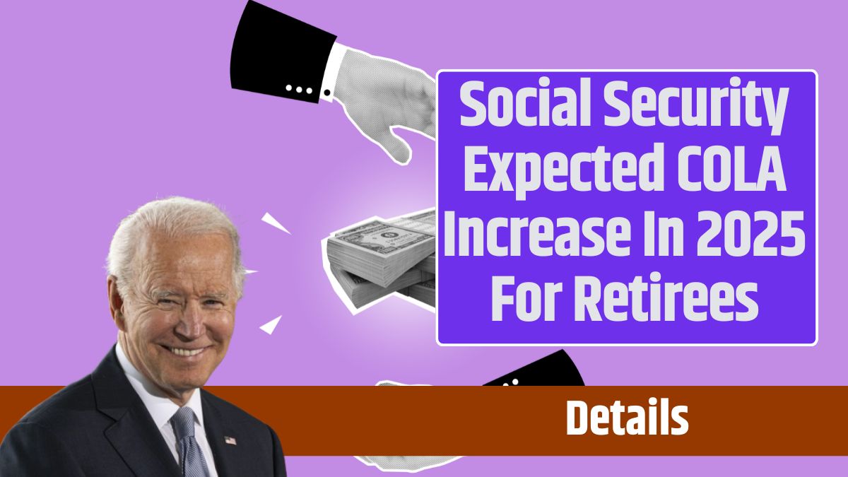 Social Security Expected COLA Increase In 2025 For Retirees