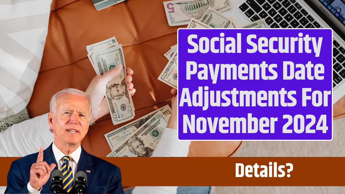 Social Security Payments Date Adjustments For November 2024