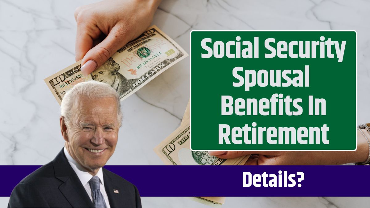 Social Security Spousal Benefits In Retirement