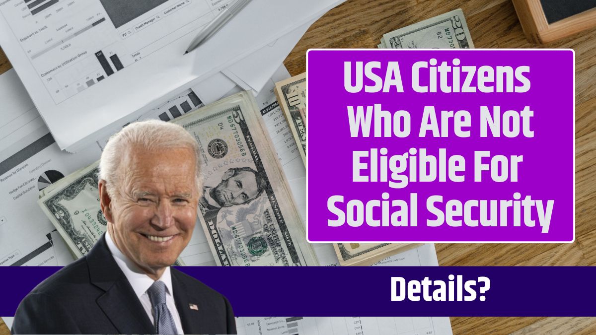 USA Citizens Who Are Not Eligible For Social Security