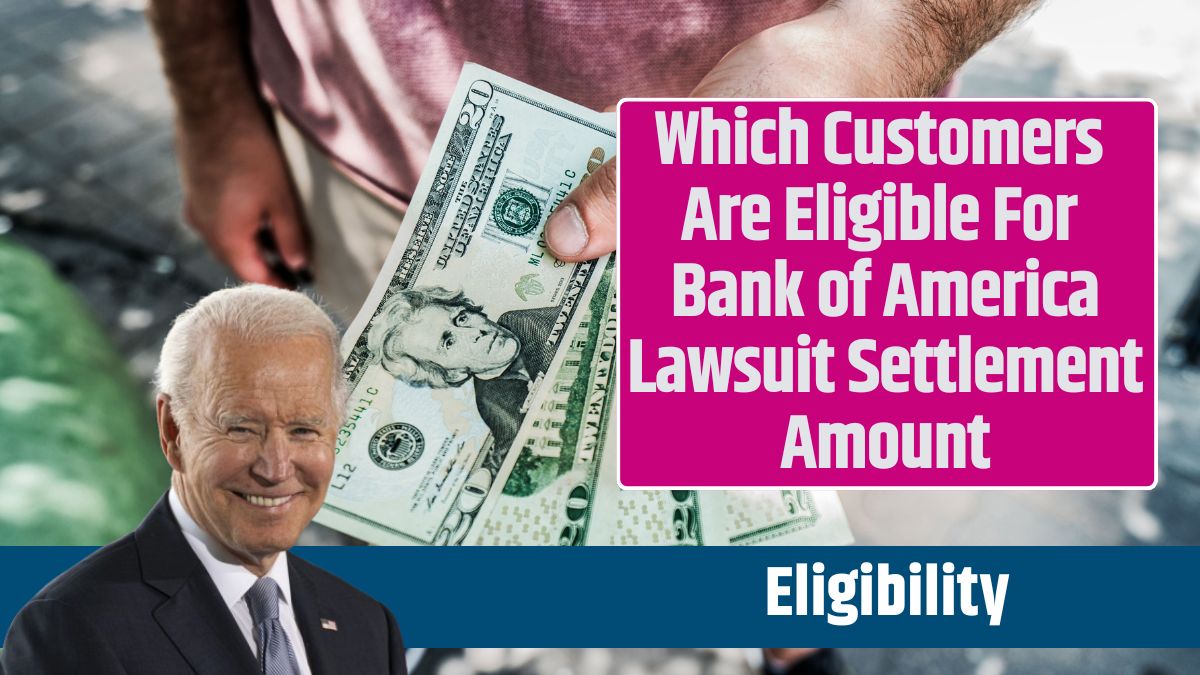 Which Customers Are Eligible For Bank of America Lawsuit Settlement Amount