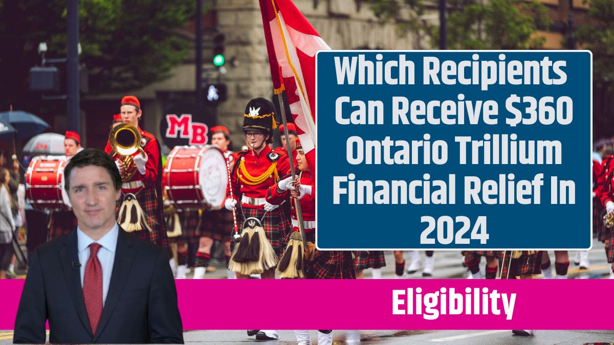 Which Recipients Can Receive $360 Ontario Trillium Financial Relief In 2024