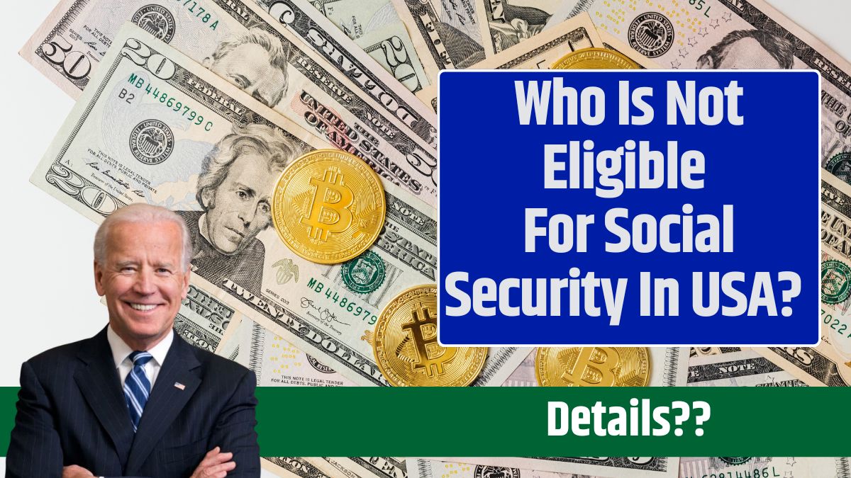 Who Is Not Eligible For Social Security In USA