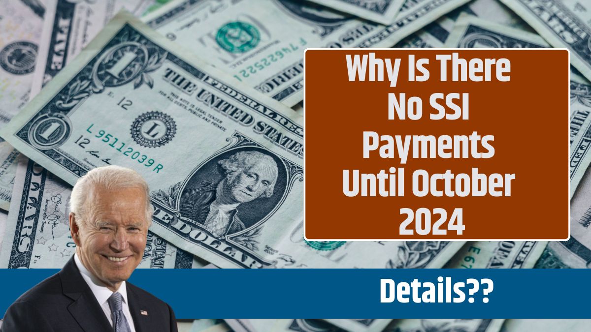 Why Is There No SSI Payments Until October 2024