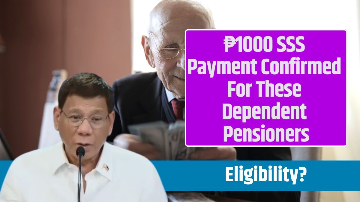 ₱1000 SSS Payment Confirmed For These Dependent Pensioners