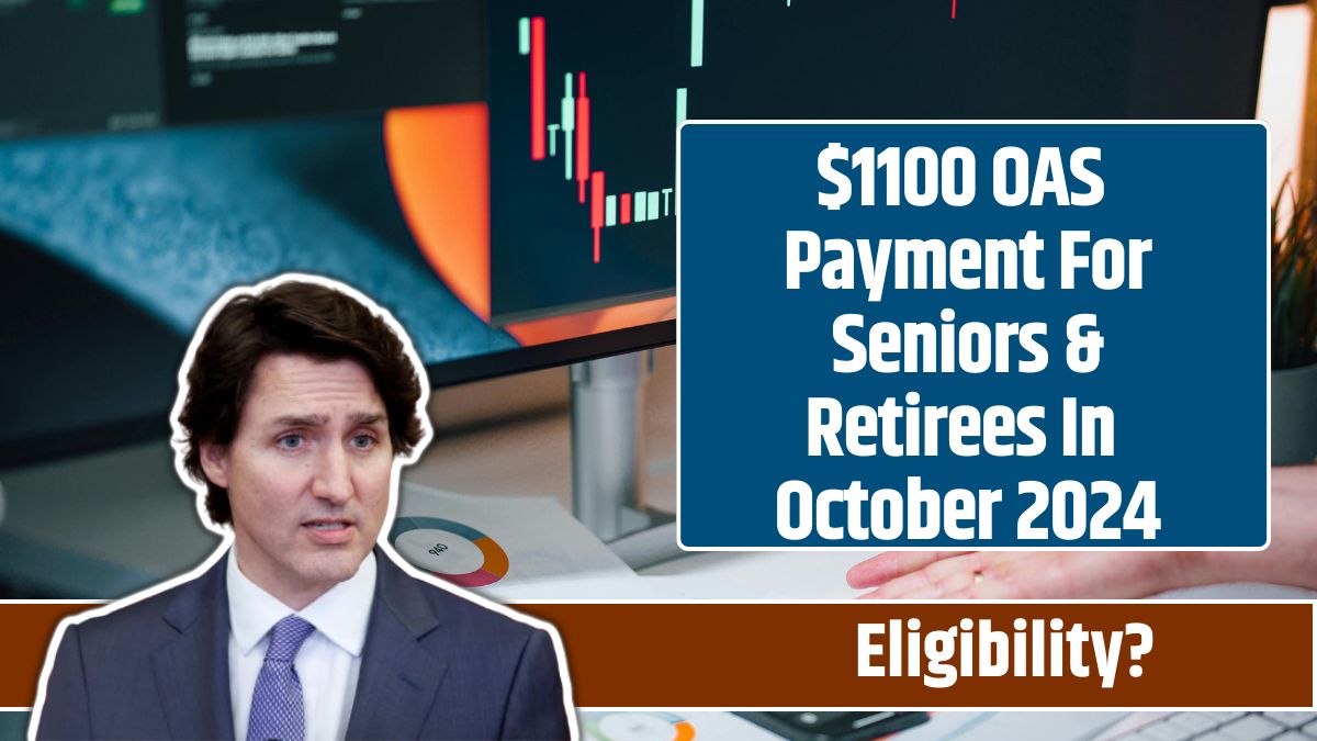 $1100 OAS Payment For Seniors & Retirees In October 2024