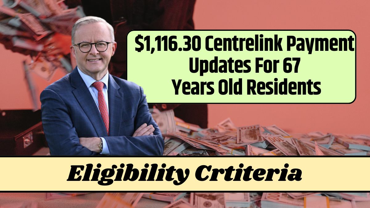 $1,116.30 Centrelink Payment Updates For 67 Years Old Residents