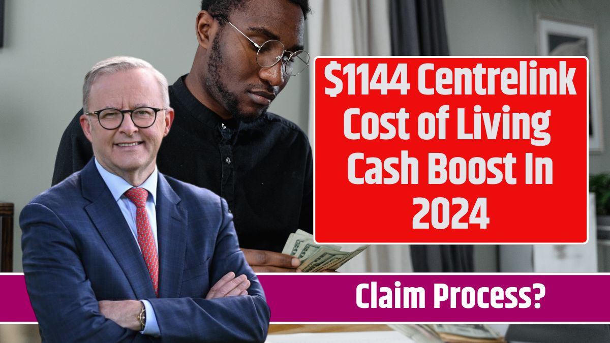 $1144 Centrelink Cost of Living Cash Boost In 2024