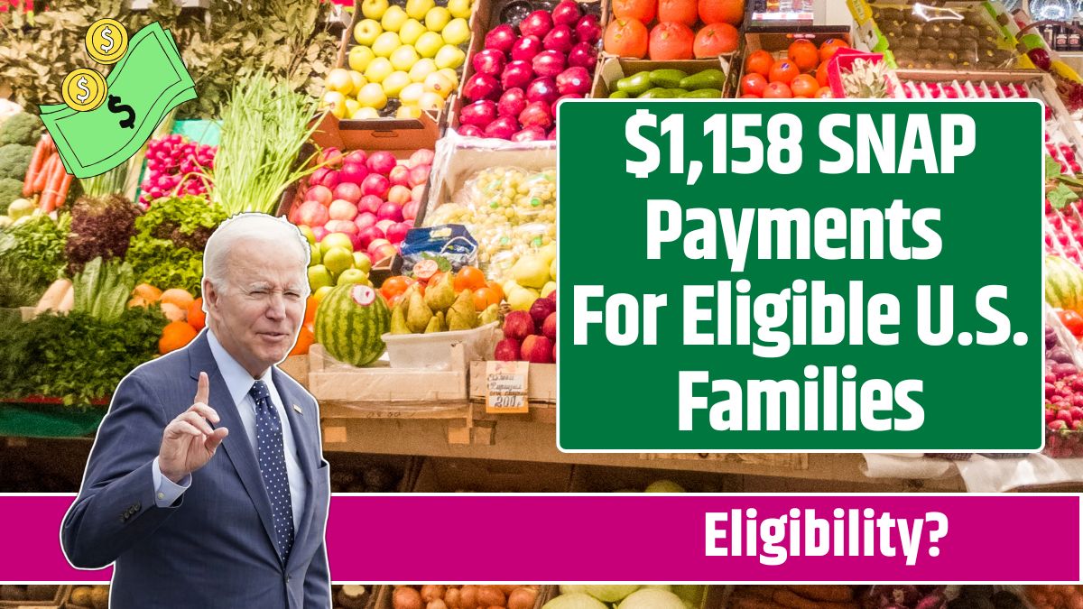 $1,158 SNAP Payments For Eligible U.S. Families