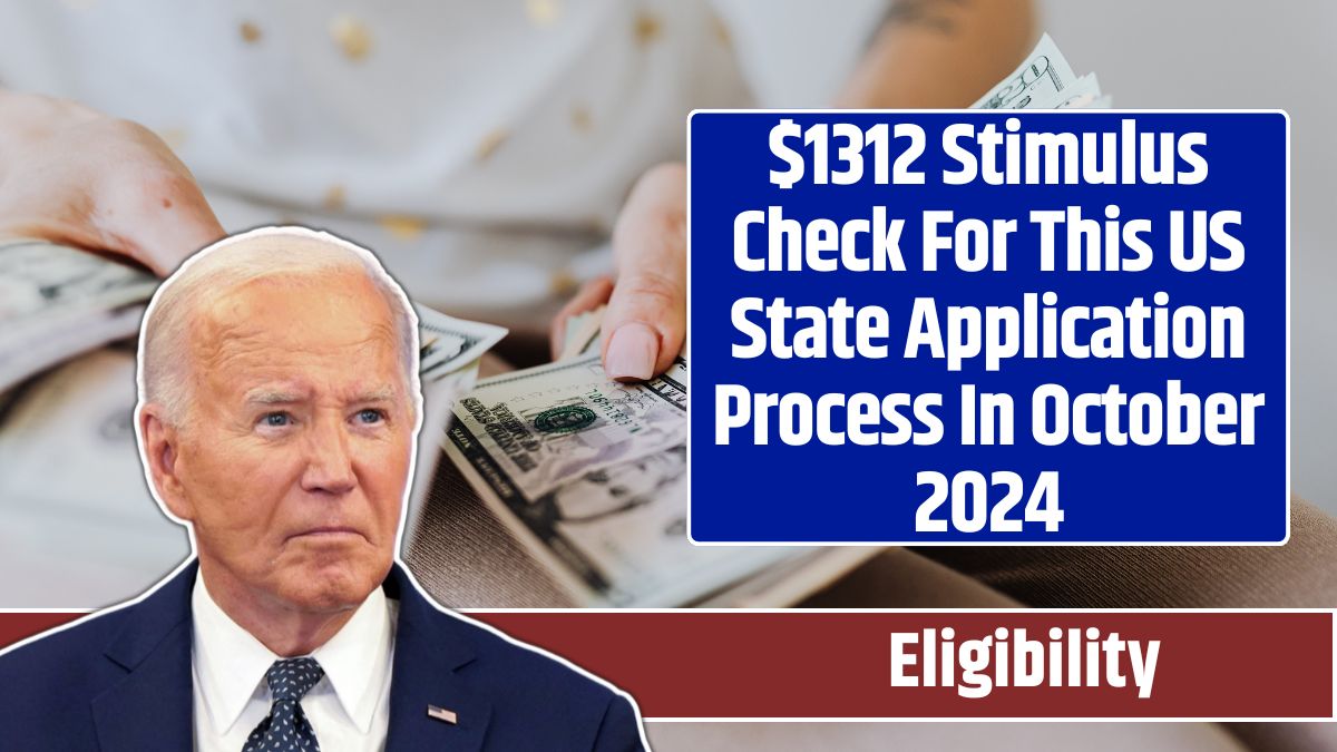 $1312 Stimulus Check For This US State Application Process In October 2024