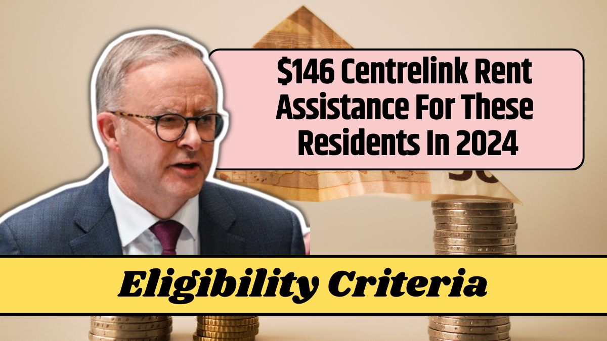 $146 Centrelink Rent Assistance For These Residents In 2024