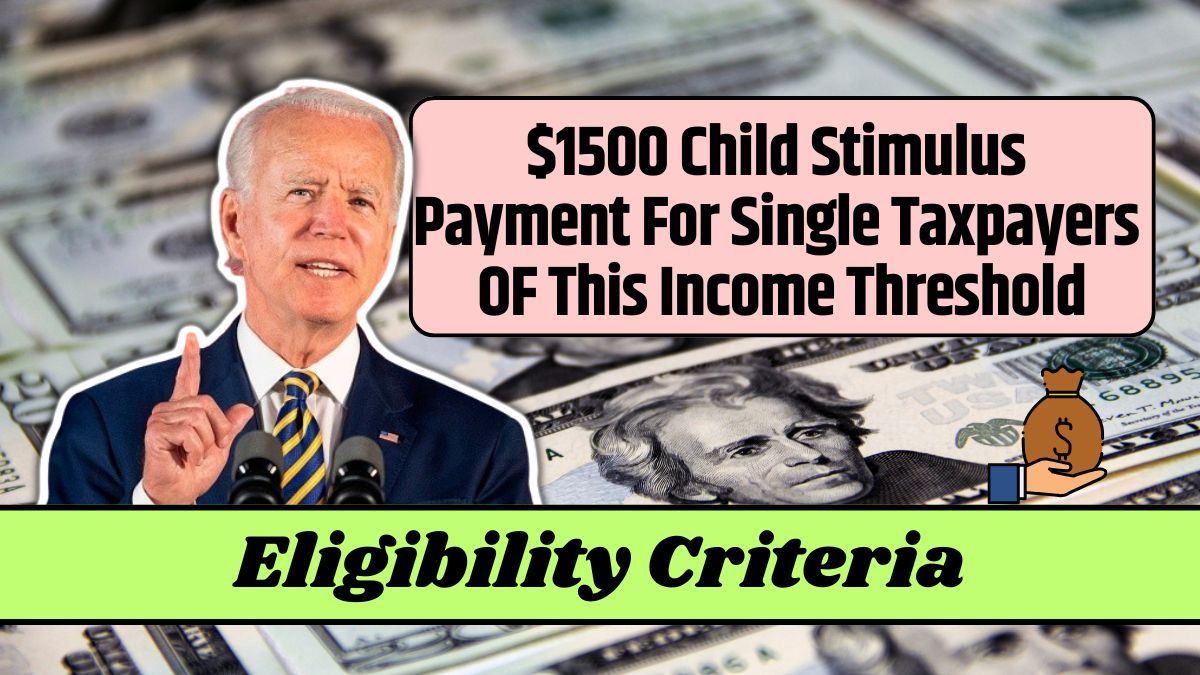 $1500 Child Stimulus Payment For Single Taxpayers OF This Income Threshold