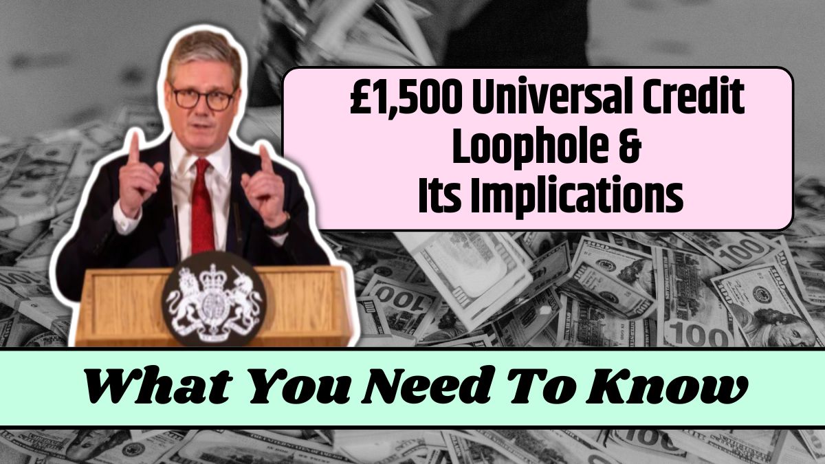 £1,500 Universal Credit Loophole & Its Implications