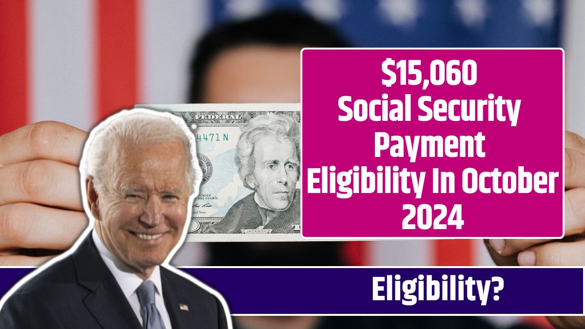 $15,060 Social Security Payment Eligibility In October 2024