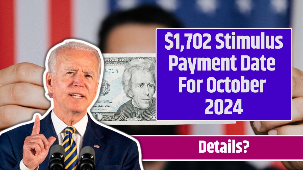 $1,702 Stimulus Payment Date For October 2024