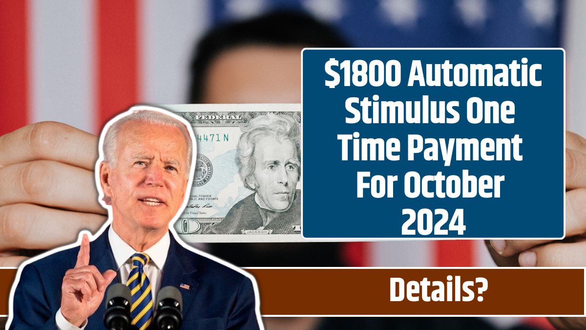 $1800 Automatic Stimulus One Time Payment For October 2024