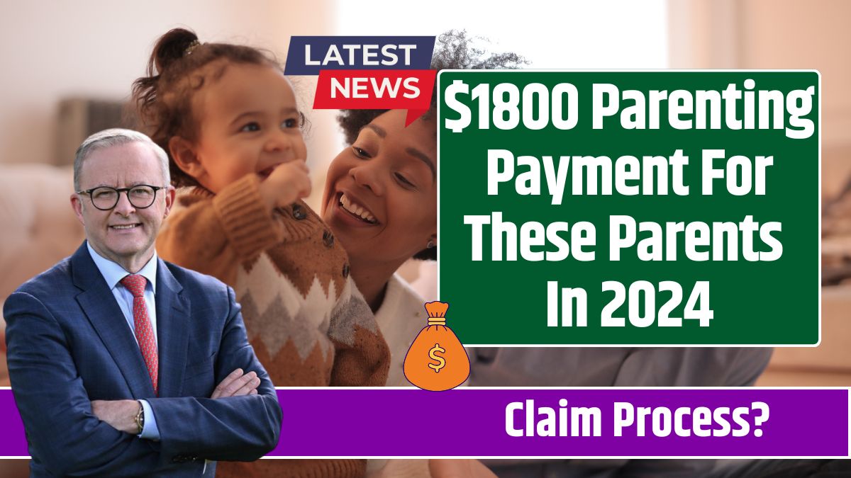 $1800 Parenting Payment For These Parents In 2024